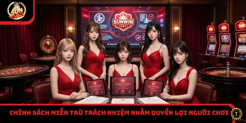 Chính sách miễn trừ trách nhiệm nhằm quyền lợi người chơi