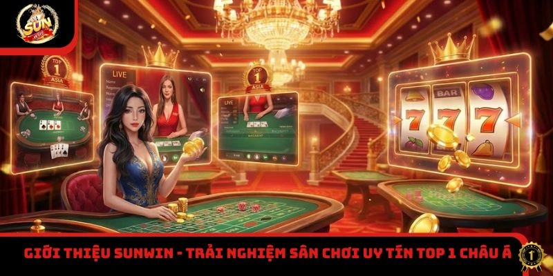 Giới thiệu Sunwin - Trải nghiệm sân chơi uy tín top 1 châu Á