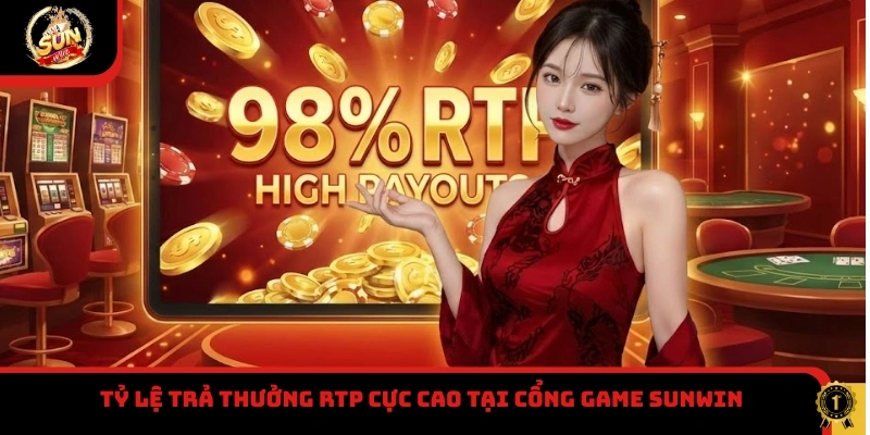 Tỷ lệ trả thưởng RTP cực cao tại cổng game Sunwin